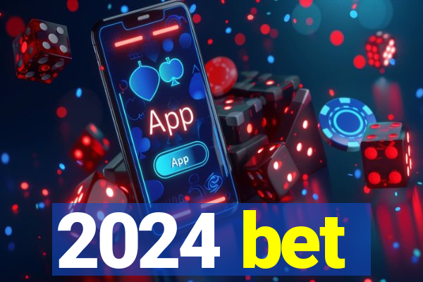 2024 bet